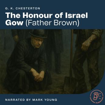 The Honour of Israel Gow: Father Brown