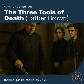 The Three Tools of Death: Father Brown