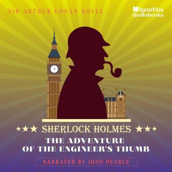 The Adventure of the Engineer's Thumb: Sherlock Holmes