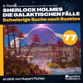 [German] - Schwierige Suche nach Boxklee (Sherlock Holmes - Die galaktischen Fälle, Folge 77)