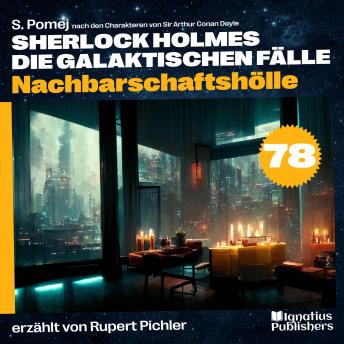 [German] - Nachbarschaftshölle (Sherlock Holmes - Die galaktischen Fälle, Folge 78)