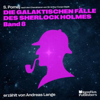 [German] - Die galaktischen Fälle des Sherlock Holmes (Band 8)