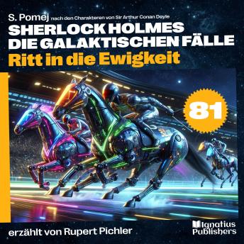 [German] - Ritt in die Ewigkeit (Sherlock Holmes - Die galaktischen Fälle, Folge 81)