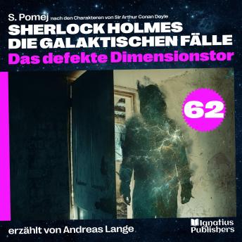 [German] - Das defekte Dimensionstor (Sherlock Holmes - Die galaktischen Fälle, Folge 62)