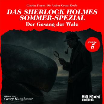 [German] - Der Gesang der Wale (Das Sherlock Holmes Sommer-Spezial, Folge 5)
