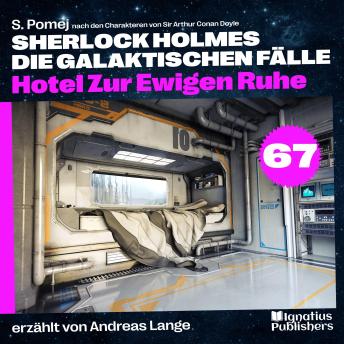 [German] - Hotel Zur Ewigen Ruhe (Sherlock Holmes - Die galaktischen Fälle, Folge 67)
