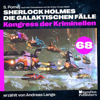 [German] - Kongress der Kriminellen (Sherlock Holmes - Die galaktischen Fälle, Folge 68)