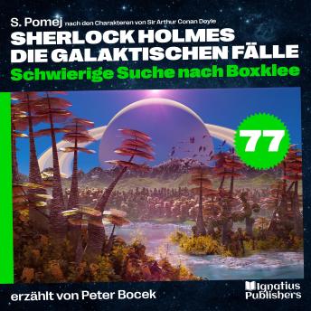 [German] - Schwierige Suche nach Boxklee (Sherlock Holmes - Die galaktischen Fälle, Folge 77)