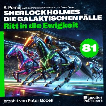[German] - Ritt in die Ewigkeit (Sherlock Holmes - Die galaktischen Fälle, Folge 81)