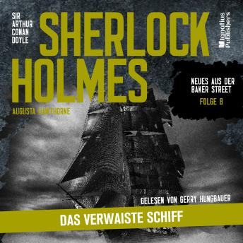 [German] - Sherlock Holmes: Das verwaiste Schiff (Neues aus der Baker Street, Folge 8)
