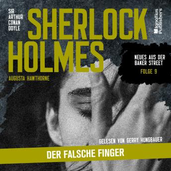 [German] - Sherlock Holmes: Der falsche Finger (Neues aus der Baker Street, Folge 9)