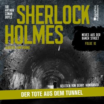 [German] - Sherlock Holmes: Der Tote aus dem Tunnel (Neues aus der Baker Street, Folge 10)