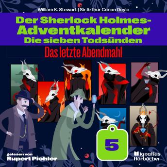 [German] - Das letzte Abendmahl (Der Sherlock Holmes-Adventkalender: Die sieben Todsünden, Folge 5)