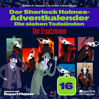[German] - Der Ersatzmann (Der Sherlock Holmes-Adventkalender: Die sieben Todsünden, Folge 16)