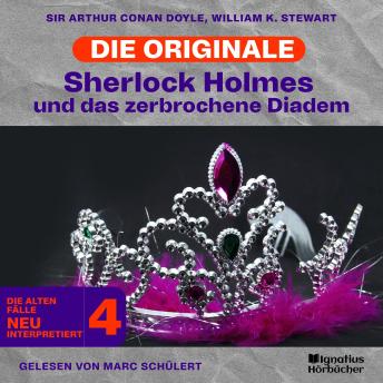 [German] - Sherlock Holmes und das zerbrochene Diadem (Die Originale: Die alten Fälle neu interpretiert, Folge 4)