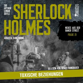 [German] - Sherlock Holmes: Toxische Beziehungen (Neues aus der Baker Street, Folge 21)