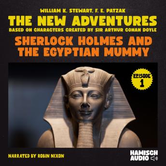 Sherlock Holmes and the Egyptian Mummy (The New Adventures, Episode 1)