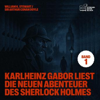 [German] - Karlheinz Gabor liest die neuen Abenteuer des Sherlock Holmes (Band 1)
