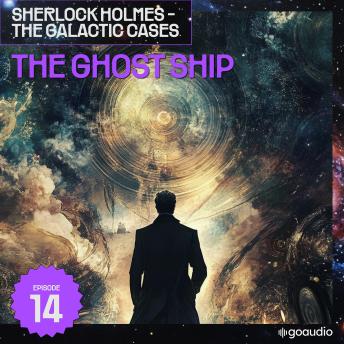 The Ghost Ship (Sherlock Holmes - The Galactic Cases, Episode 14)