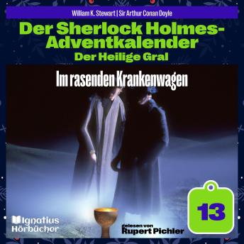 [German] - Im rasenden Krankenwagen (Der Sherlock Holmes-Adventkalender: Der Heilige Gral, Folge 13)