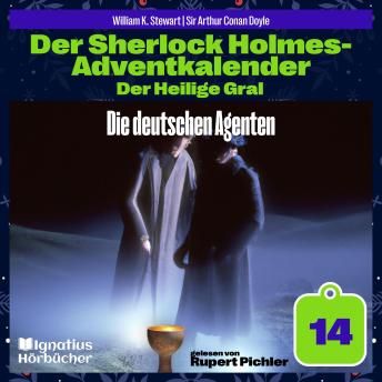 [German] - Die deutschen Agenten (Der Sherlock Holmes-Adventkalender: Der Heilige Gral, Folge 14)