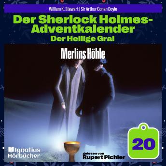 [German] - Merlins Höhle (Der Sherlock Holmes-Adventkalender: Der Heilige Gral, Folge 20)
