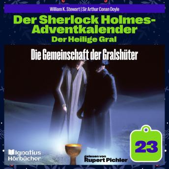 [German] - Die Gemeinschaft der Gralshüter (Der Sherlock Holmes-Adventkalender: Der Heilige Gral, Folge 23)