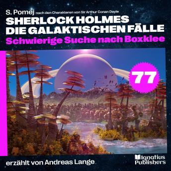 [German] - Schwierige Suche nach Boxklee (Sherlock Holmes - Die galaktischen Fälle, Folge 77)