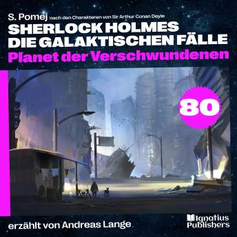 [German] - Planet der Verschwundenen (Sherlock Holmes - Die galaktischen Fälle, Folge 80)