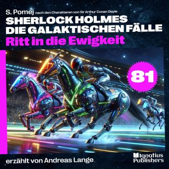 [German] - Ritt in die Ewigkeit (Sherlock Holmes - Die galaktischen Fälle, Folge 81)