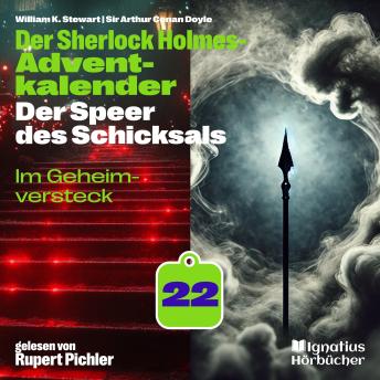 [German] - Im Geheimversteck (Der Sherlock Holmes-Adventkalender: Der Speer des Schicksals, Folge 22)