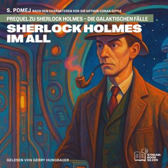 [German] - Sherlock Holmes im All (Prequel zu Sherlock Holmes - Die galaktischen Fälle)