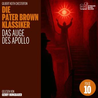 [German] - Das Auge des Apollo (Die Pater Brown Klassiker, Folge 10)