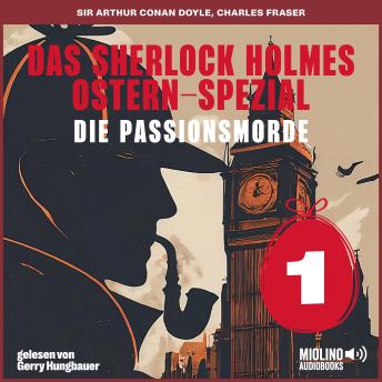 [German] - Das Sherlock Holmes Ostern-Spezial (Die Passionsmorde, Folge 1)