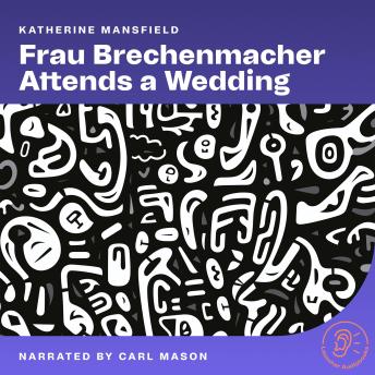 Frau Brechenmacher Attends a Wedding