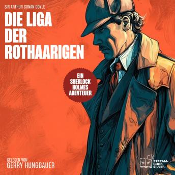 [German] - Die Liga der Rothaarigen: Ein Sherlock Holmes Abenteuer
