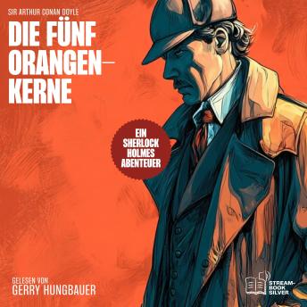 [German] - Die fünf Orangenkerne: Ein Sherlock Holmes Abenteuer