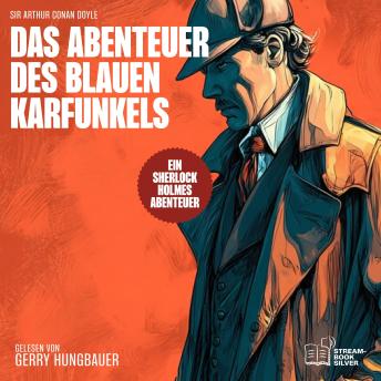 [German] - Das Abenteuer des Blauen Karfunkels: Ein Sherlock Holmes Abenteuer