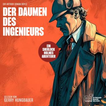 [German] - Der Daumen des Ingenieurs: Ein Sherlock Holmes Abenteuer