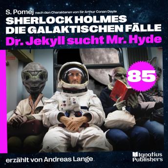 [German] - Dr. Jekyll sucht Mr. Hyde (Sherlock Holmes - Die galaktischen Fälle, Folge 85)