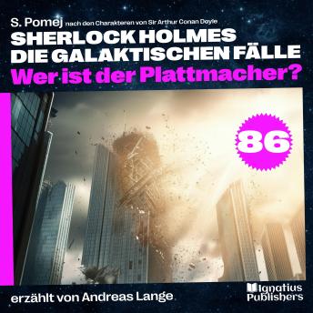 [German] - Wer ist der Plattmacher? (Sherlock Holmes - Die galaktischen Fälle, Folge 86)