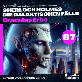 [German] - Draculas Erbe (Sherlock Holmes - Die galaktischen Fälle, Folge 87)