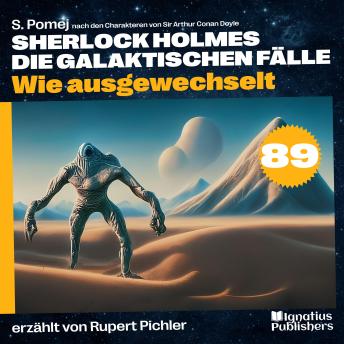 [German] - Wie ausgewechselt (Sherlock Holmes - Die galaktischen Fälle, Folge 89)