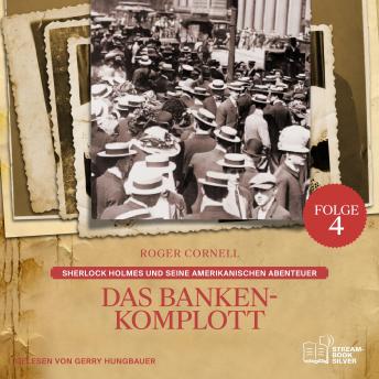 [German] - Das Banken-Komplott (Sherlock Holmes und seine Amerikanischen Abenteuer, Folge 4)