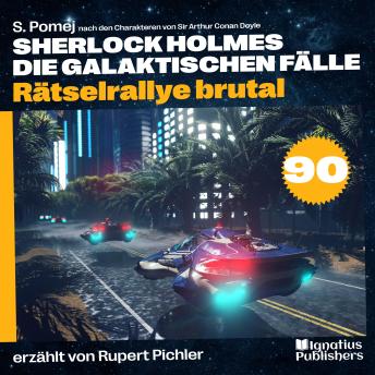 [German] - Rätselrallye brutal (Sherlock Holmes - Die galaktischen Fälle, Folge 90)