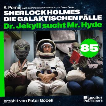 [German] - Dr. Jekyll sucht Mr. Hyde (Sherlock Holmes - Die galaktischen Fälle, Folge 85)