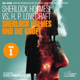 [German] - Sherlock Holmes und die Gruft (Sherlock Holmes vs. H. P. Lovecraft, Folge 1)