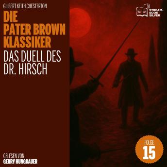 [German] - Das Duell des Dr. Hirsch (Die Pater Brown Klassiker, Folge 15)