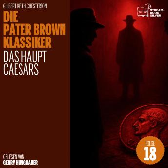 [German] - Das Haupt Caesars (Die Pater Brown Klassiker, Folge 18)