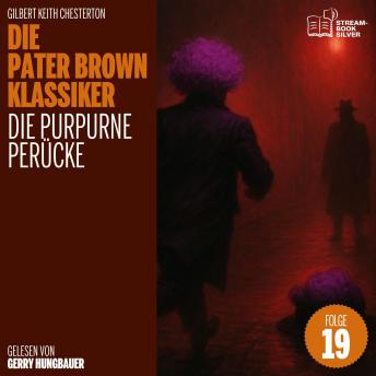 [German] - Die purpurne Perücke (Die Pater Brown Klassiker, Folge 19)